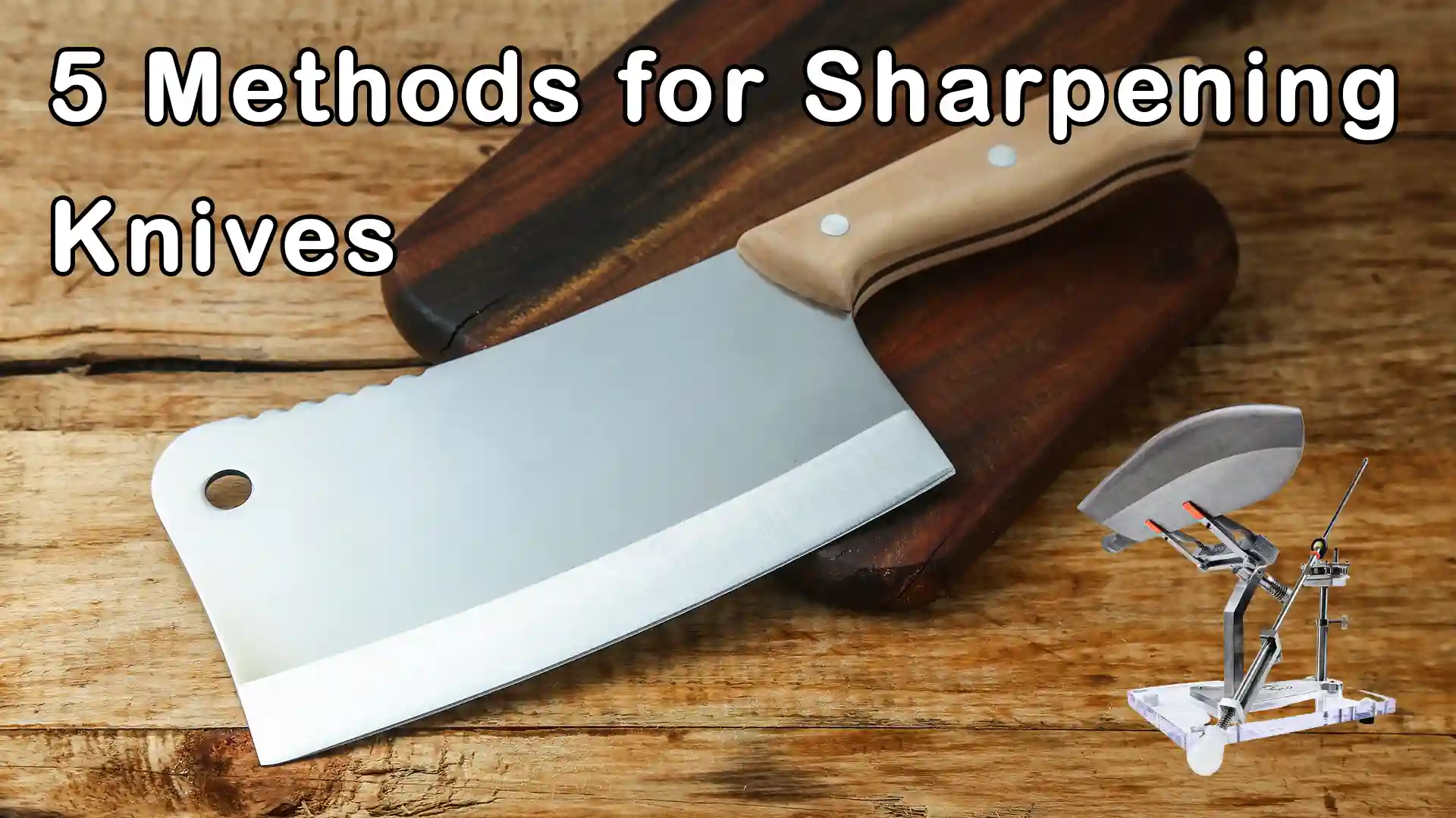 5 methods for sharpening knives