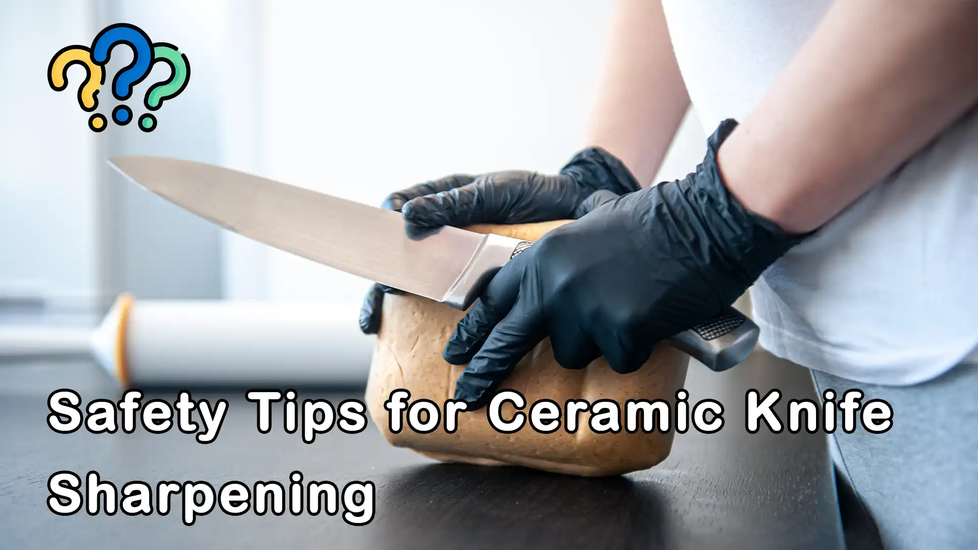 Safety Tips for Ceramic Knife Sharpening