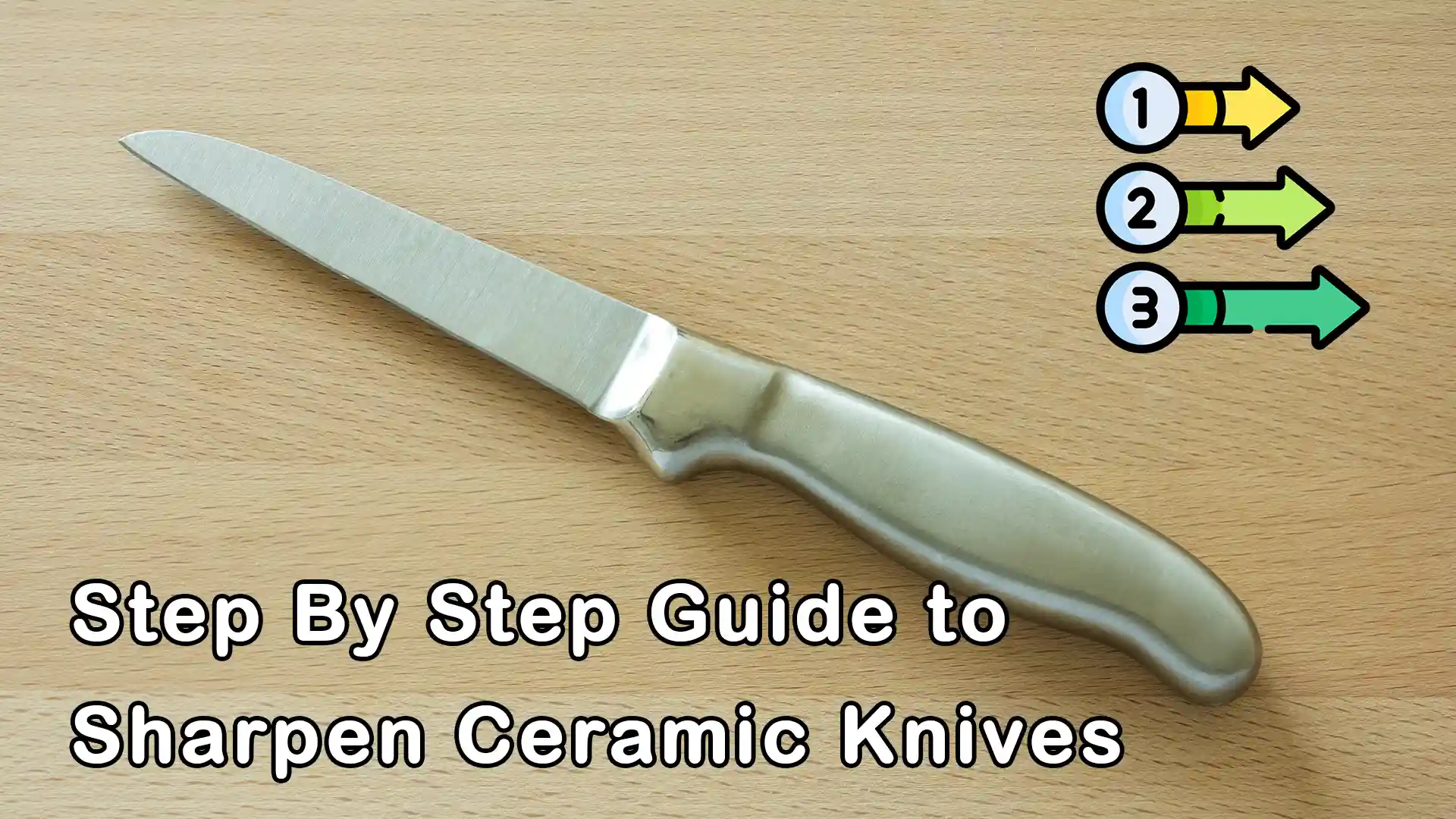 Step by Step Guide to Sharpen Ceramic Knives